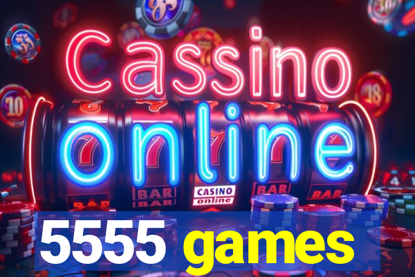 5555 games
